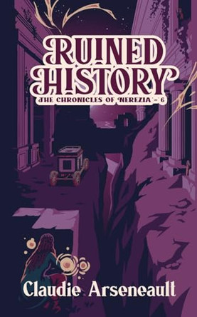 Ruined History Claudie Arseneault 9781069251602