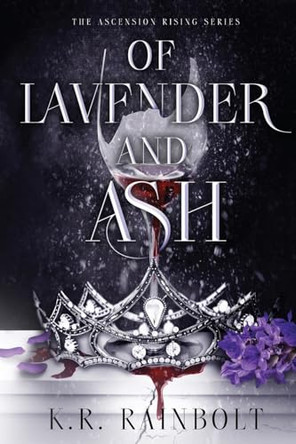 Of Lavender and Ash K R Rainbolt 9798986302621