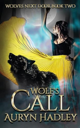 Wolf's Call: A Moonlight Universe Novel Auryn Hadley 9798349260605