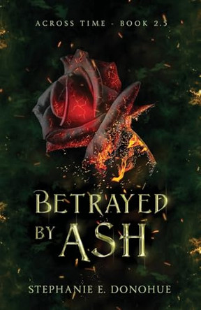 Betrayed by Ash Stephanie E Donohue 9781967709083