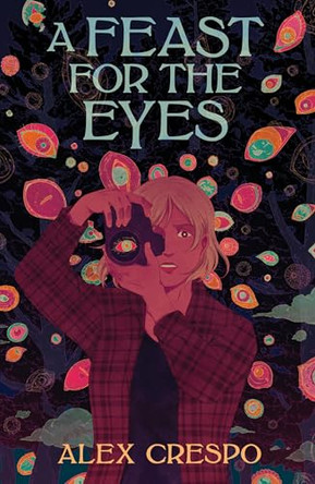 A Feast for the Eyes Alex Crespo 9781682635797
