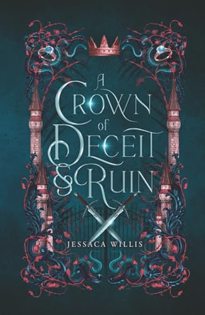A Crown of Deceit and & Ruin Jessaca Willis 9781953072115