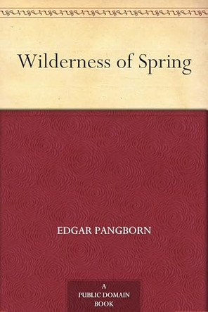Wilderness of Spring Edgar Pangborn 9781023393713