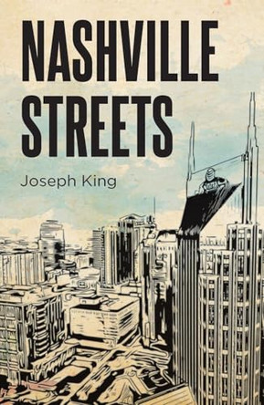 Nashville Streets Joseph King 9798896176404