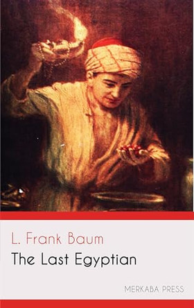 The Last Egyptian L Frank Baum 9781023440448