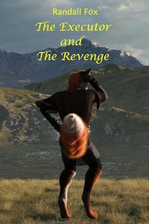 The Executor and The Revenge Randall Fox 9798295433313