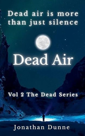 Dead Air Vol 2 Jonathan Dunne 9798231329748