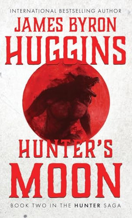 Hunter's Moon James Byron Huggins 9781964730691