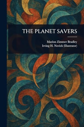 The Planet Savers Marion Zimmer Bradley 9781023402736