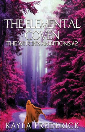 The Elemental Coven Kayla Frederick 9781950530489