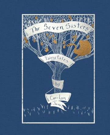 The Seven Sisters' Fairytales Cari Lyn Jones 9781937576158