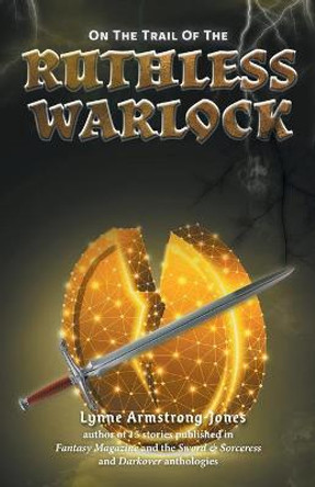 On the Trail of the Ruthless Warlock Lynne Armstrong-Jones 9781039103542