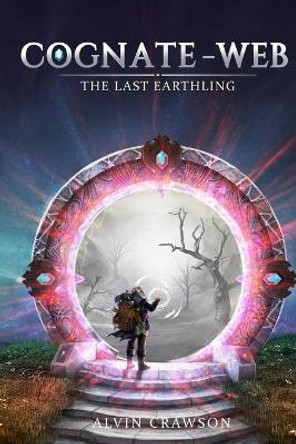 Cognate Web: The Last Earthling Alvin Crawson 9781072985235