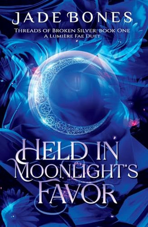 Held in Moonlight's Favor Jade Bones 9781763671621
