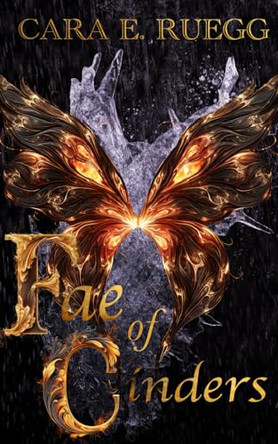 Fae of Cinders Cara E Ruegg 9781069009708