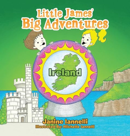 Little James' Big Adventures: Ireland Janine Iannelli 9781669820154