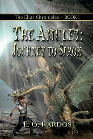 The Amulet: Journey to Sirok E G Kardos 9798332094378