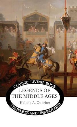 Legends of the Middle Ages Helene a Guerber 9781761534072