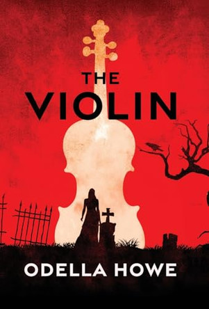 The Violin Odella Howe 9798991978422