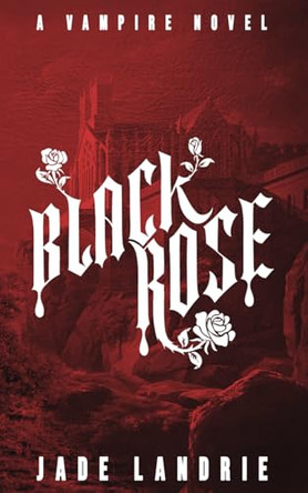 Black Rose Jade Landrie 9781069949103