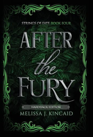 After The Fury: Strings of Fate: Book Four Melissa J Kincaid 9781764048613