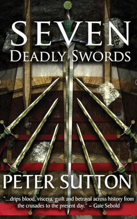 Seven Deadly Swords Pete W Sutton 9781917435024