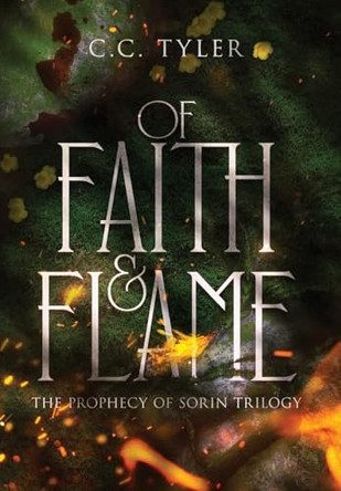 Of Faith & Flame C C Tyler 9798989554942