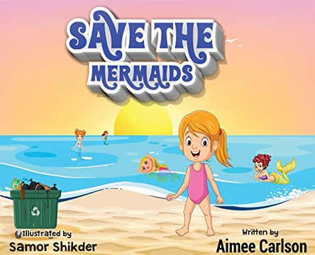 Save The Mermaids Aimee Carlson 9781737445746