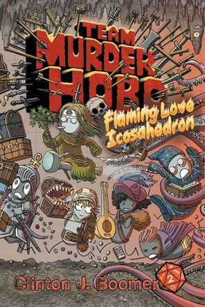 Team Murderhobo: Flaming Love Icosahedron Clinton J Boomer 9781940372532