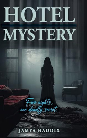 Hotel Mystery Jamya Haddix 9798894990378