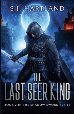 The Last Seer King S J Hartland 9798232524982