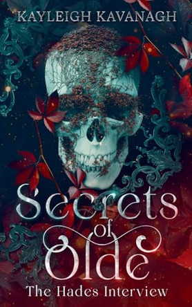 Secrets of Olde: The Hades Interview Kayleigh Kavanagh 9798232966829
