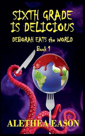 Sixth Grade is Delicious Alethea Eason 9798231962402