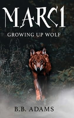 Marci: Growing Up Wolf B B Adams 9798885274074