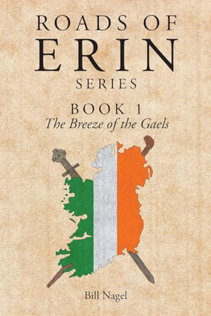 The Breeze of the Gaels Bill Nagel 9798893083330