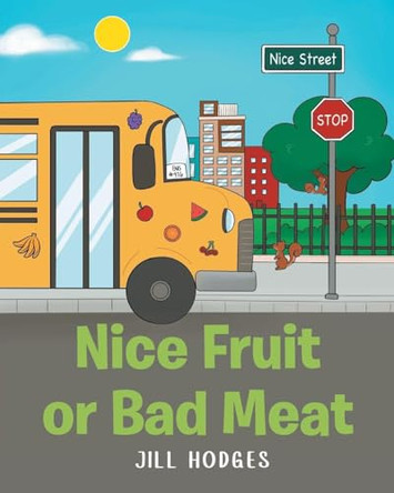 Nice Fruit or Bad Meat Jill Hodges 9798896011606