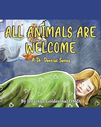 All Animals Are Welcome: A Dr. Dentist Series Jonathan Goldenthal DMD 9798895531440