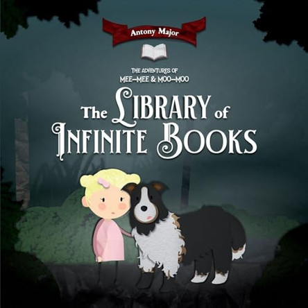 The Adventures of Mee-Mee & Moo-Moo: The Library of Infinite Books Antony Major 9781919367217