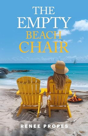The Empty Beach Chair Renee Propes 9781734821994