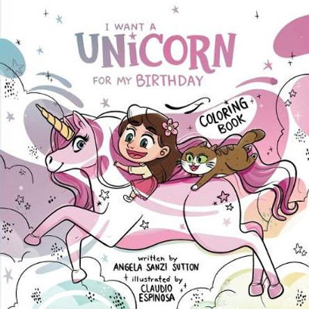 I Want a Unicorn for my Birthday-Coloring Book Angela R Sutton 9781087883489