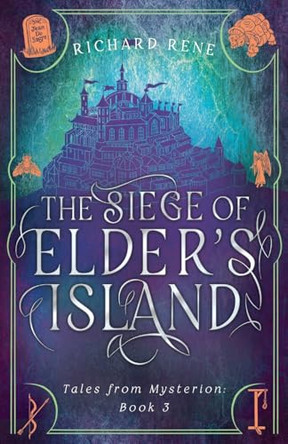 The Siege of Elder's Island Richard Rene 9781969940255