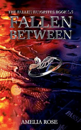 Fallen Between Amelia Rose 9798990211766