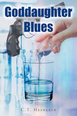 Goddaughter Blues C T Heinlein 9798895535547