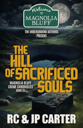The Hill of Sacrificed Souls Rc And Jp Carter 9798280435766