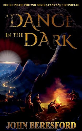 A Dance In The Dark John Beresford 9798231746576