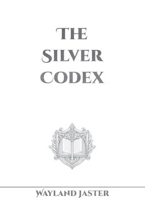 The Silver Codex Wayland Jaster 9798231844630