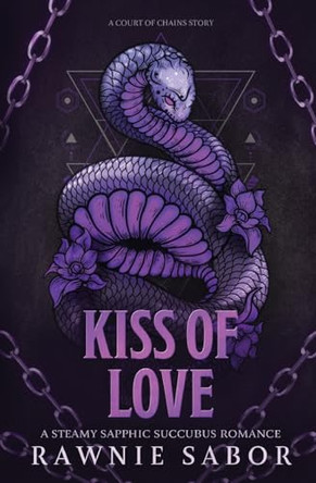 Kiss of Love: A Sapphic Succubus Romance Rawnie Sabor 9788776440039