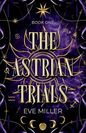 The Astrian Trials Eve Miller 9781069186201