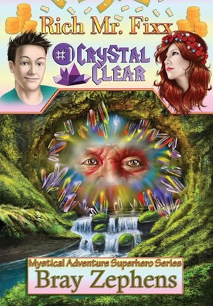 Rich Mr. Fixx: #1 Crystal Clear Bray Zephens 9781958922729