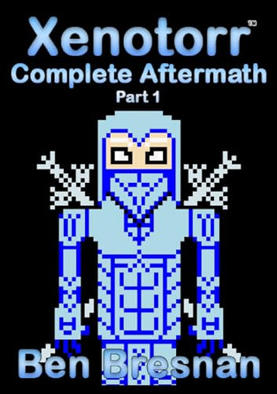 Xenotorr Complete Aftermath: Part 1 Ben Bresnan 9781836905097